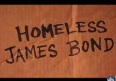 Homeless James Bond Homeless James Bond